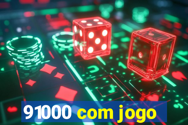 91000 com jogo